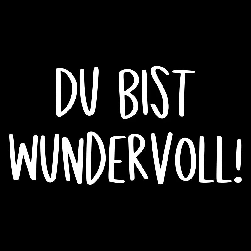 Du bist wundervoll