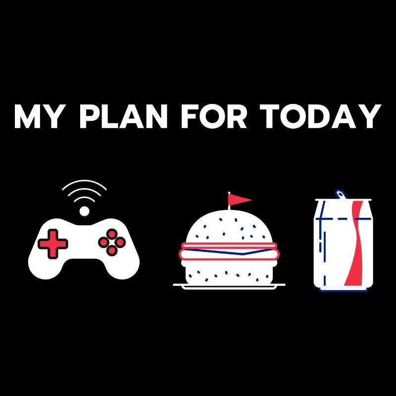 My plan for today - Gaming