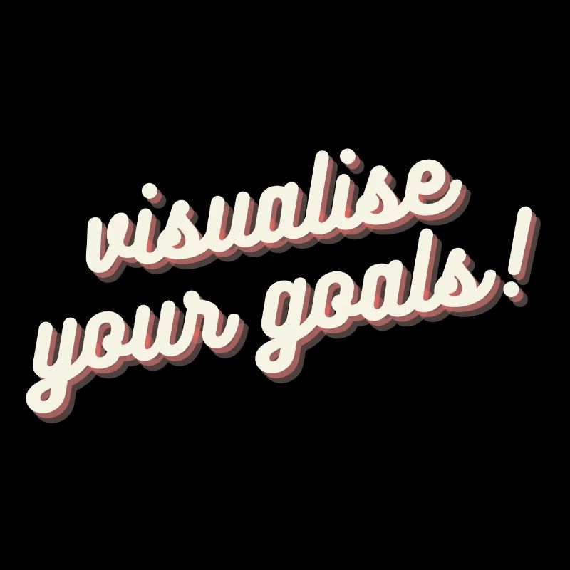 Visualisiere deine Ziele Motivation Mindset Shirt