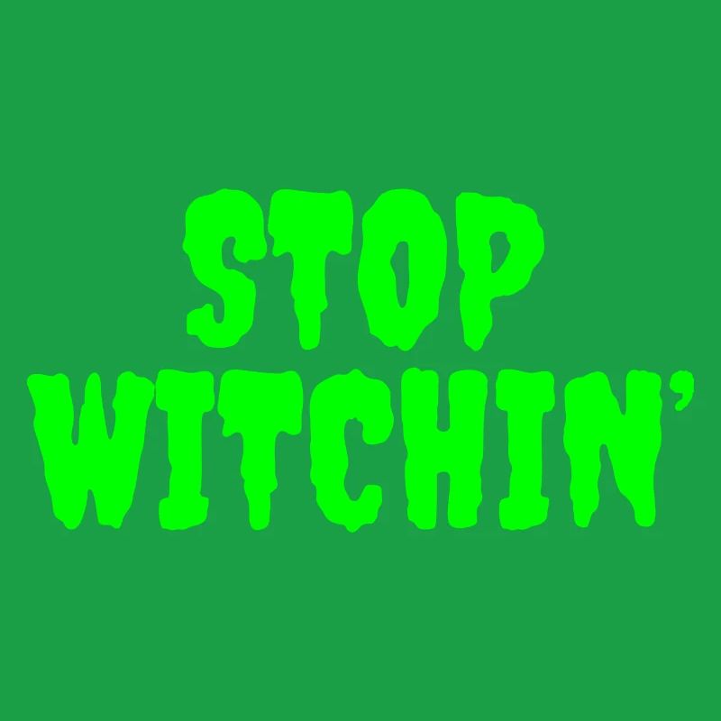 Vibrant Stop Witchin Horror Typography