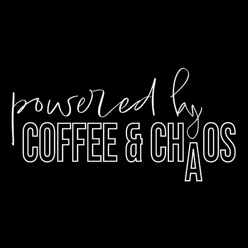 powered by coffee and chaos
