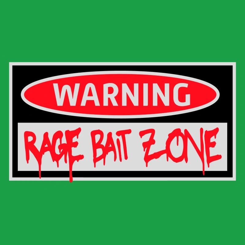 Warning Rage Bait Caution Zone Sign Fun Warning