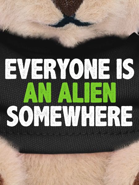 Everyone Is An Alien Somewhere
