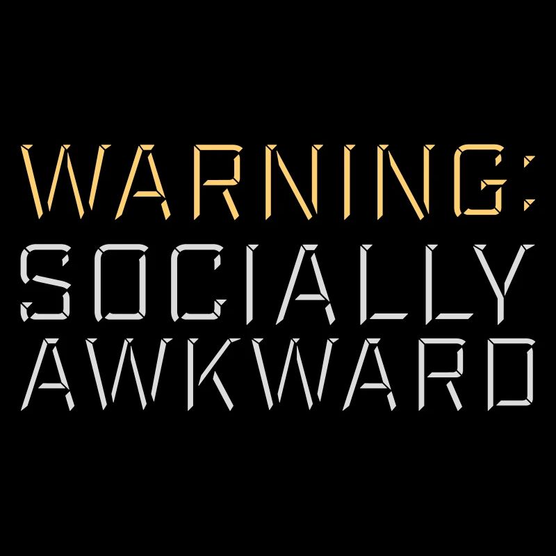 Warning Socially Awkward Funny Social Clumsy