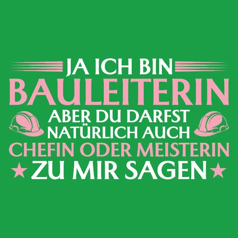 Bauleiterin Chefin oder Meisterin - Bauherrin