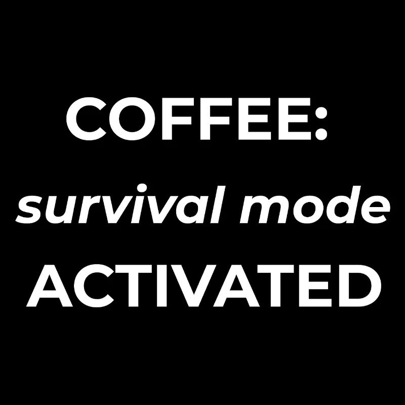 Coffee survival mode activated