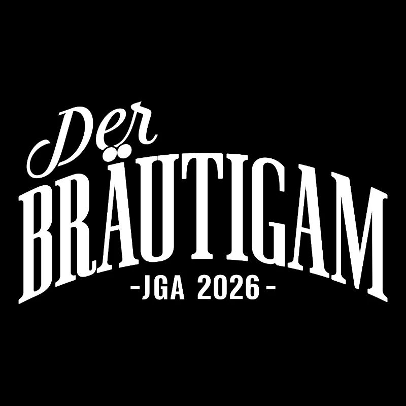 Bräutigam JGA 2026 Junggesellenabschied