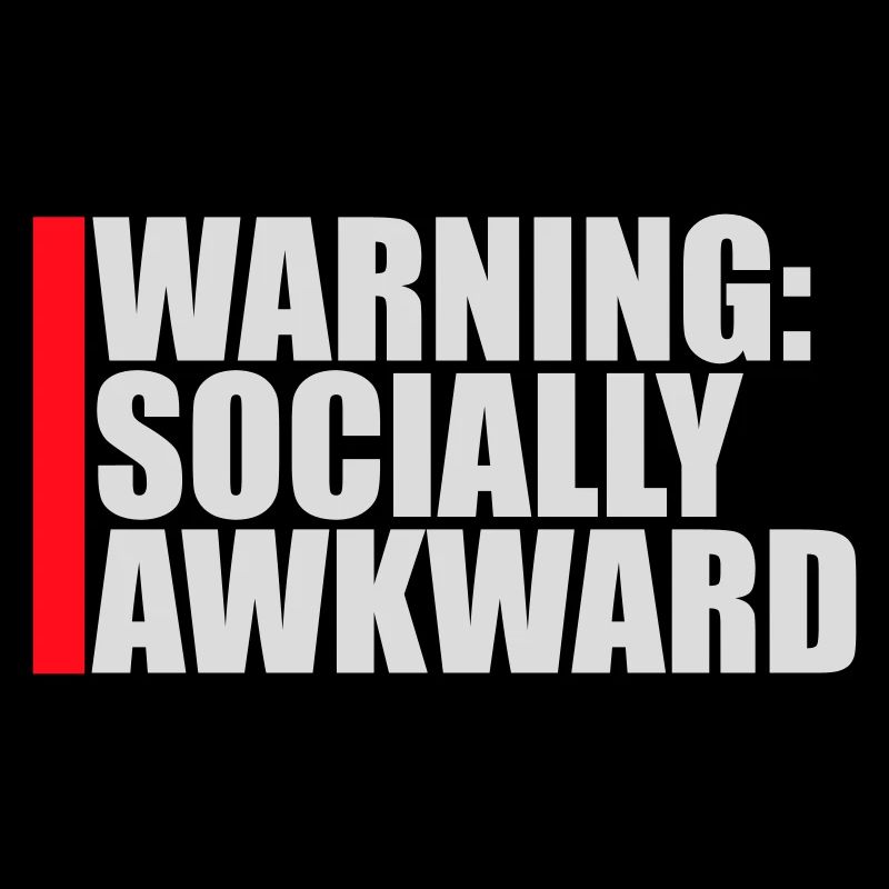 Warning Socially Awkward Funny Social Clumsy