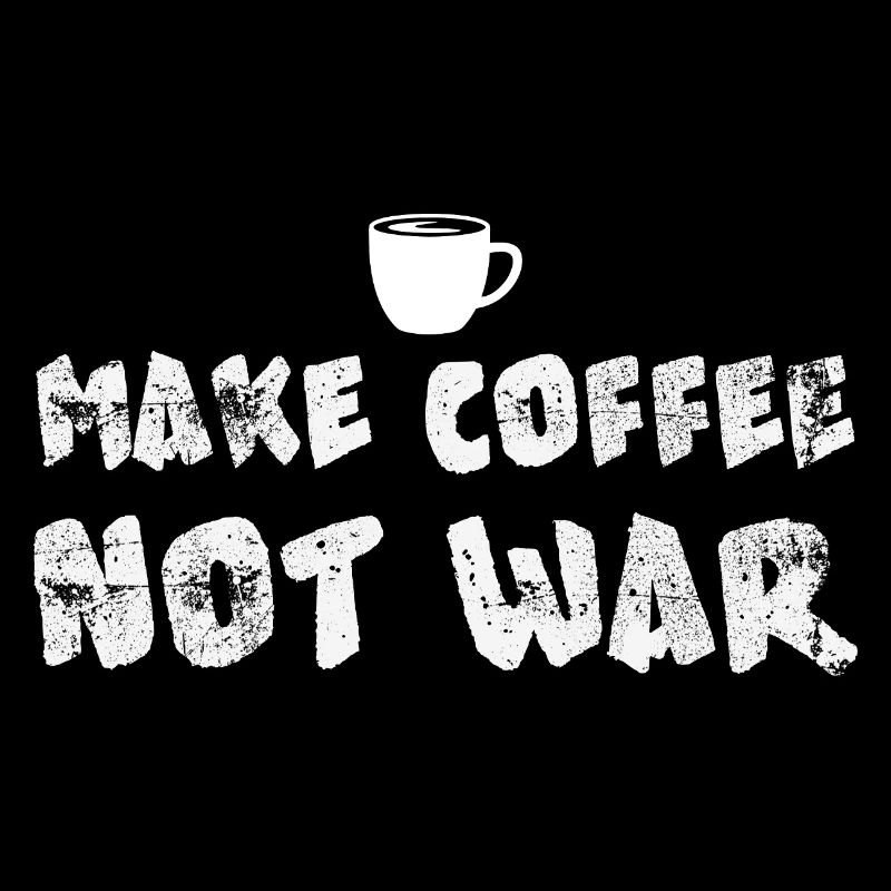 UMake Coffee Not War Lustiges Kaffeedesign