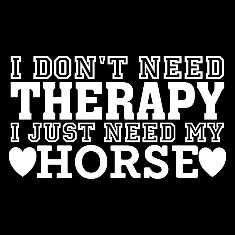 No Therapy just horse