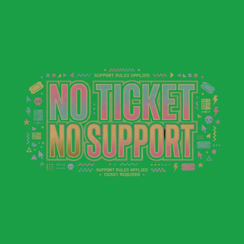 No Ticket No Support - Computer Science Work Job