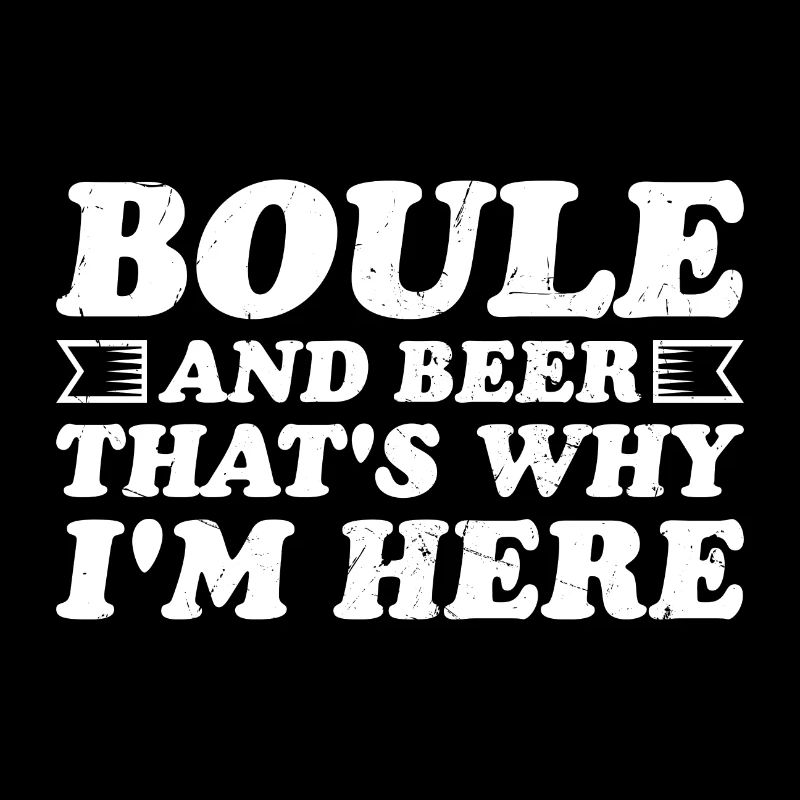 Boule und Bier Darum bin ich hier Bouler Alkohol
