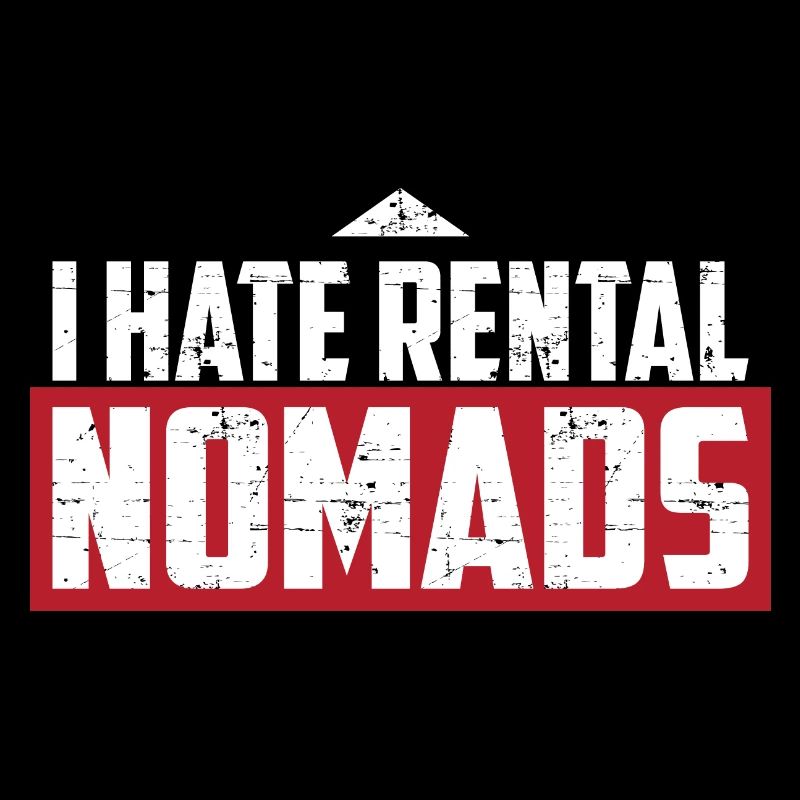 I hate rental nomads