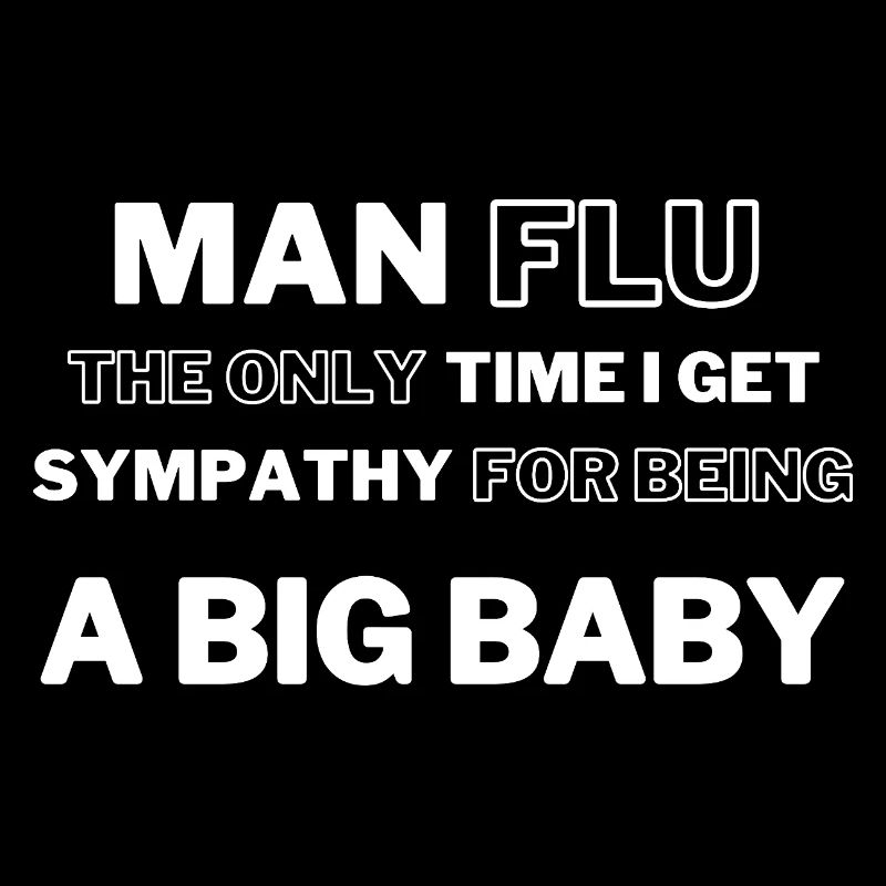 Mann Grippe Big Baby Zitat T-Shirt