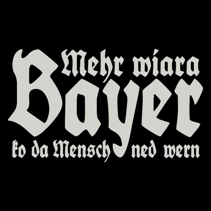 Mehr als ein Bayer kann der Mensch nicht werden