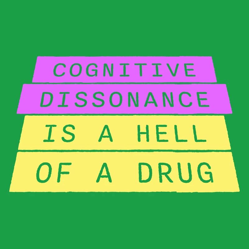 La dissonance cognitive est un sacré dicton.