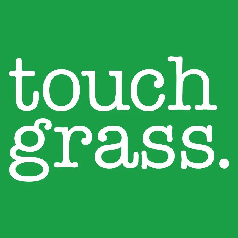 Touch grass white
