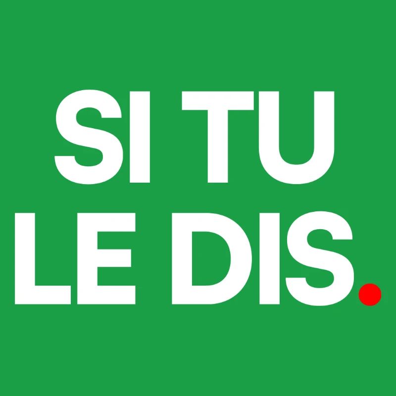 Si tu le dis