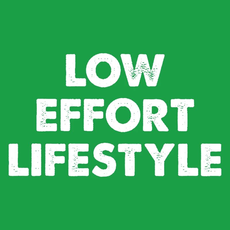 Low Effort Lifestyle