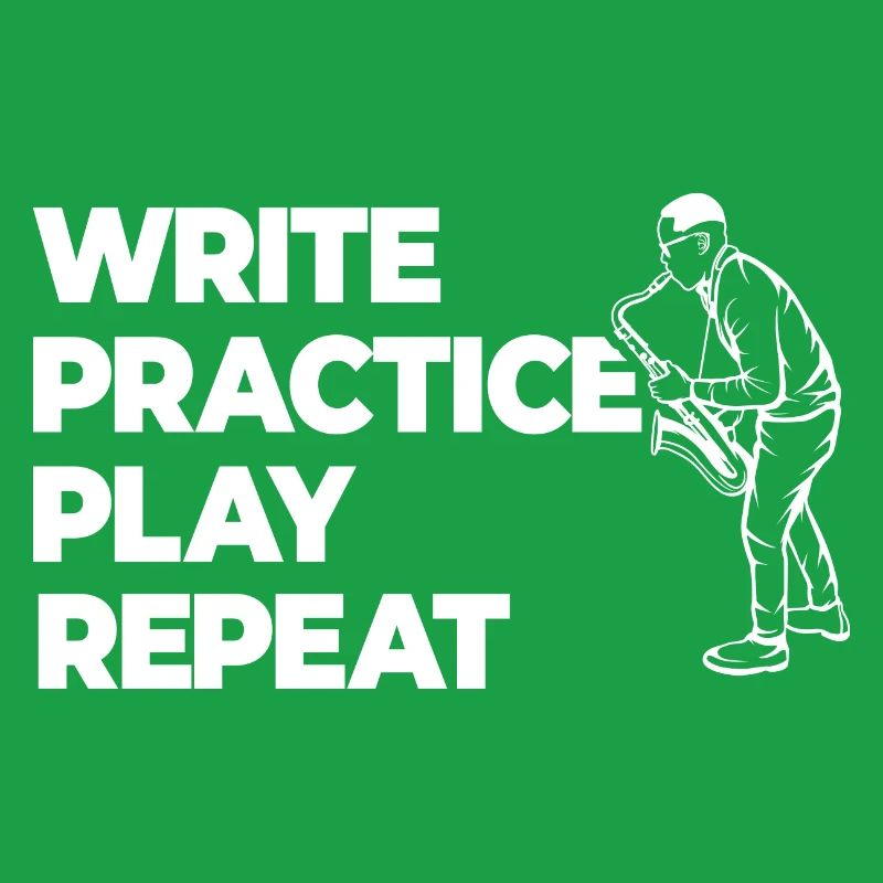 Writing, practicing, playing, repeating