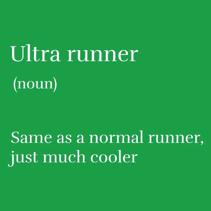 Ultra Runner Same as a Normal Runner Just Much Coo