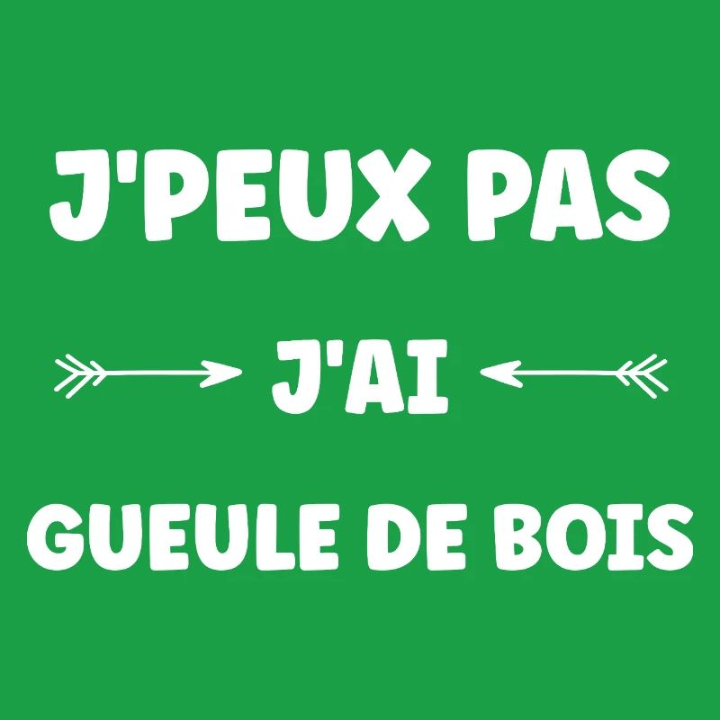 J'peux pas j'ai gueule de bois