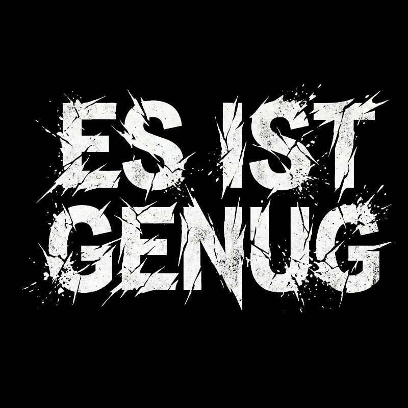 Es ist genug Sarkasmus Statement