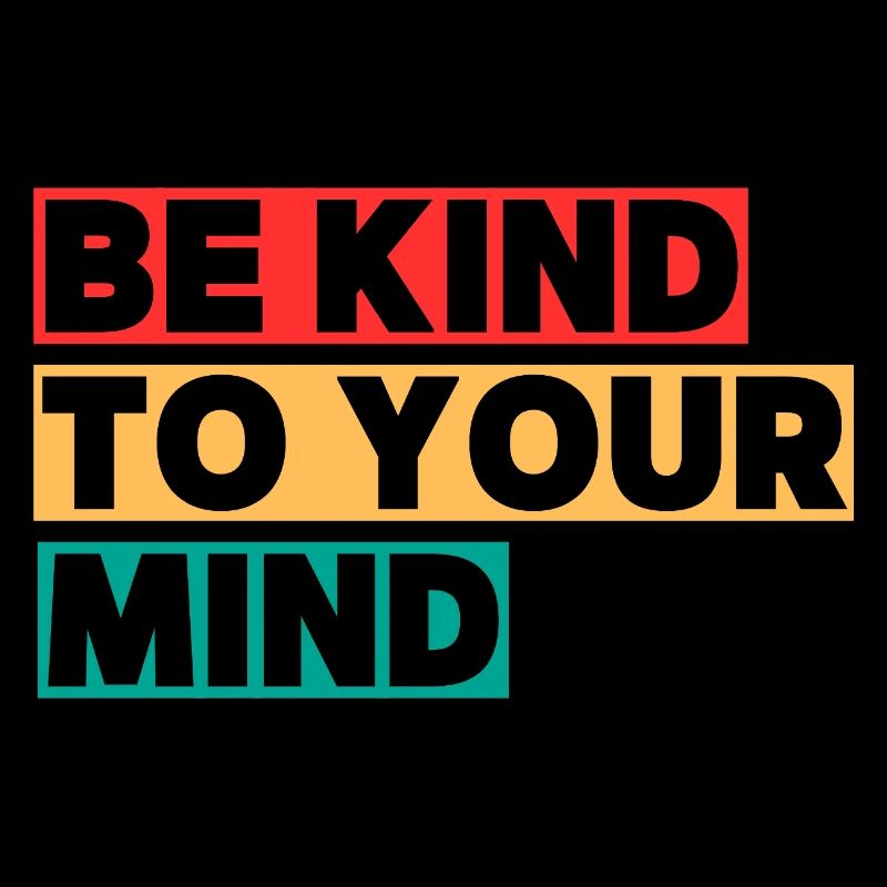 Be Kind To Your Mind