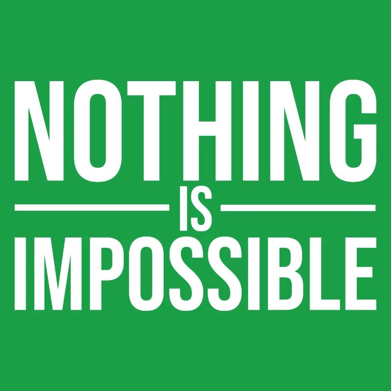 Nothing Is Impossible Bold Typography