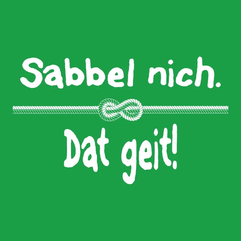 Sabbel nich. Dat geit!