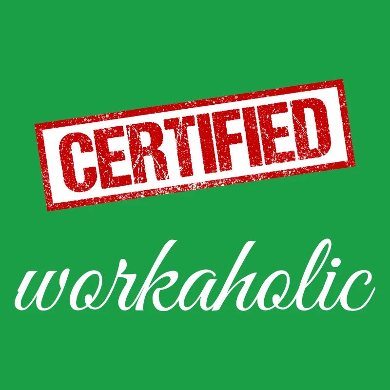 Workaholic