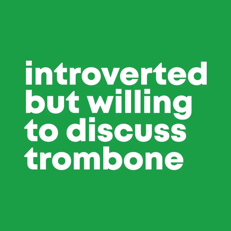 Trombone Trombone Trombone