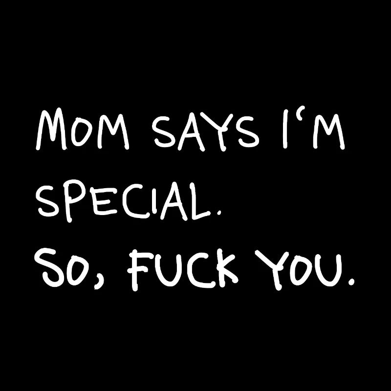 Maman dit que je suis spécial provocant