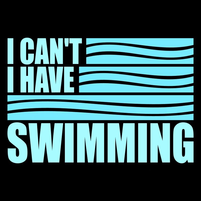 I Can't I Have Swimming Funny Swimmer Excuse
