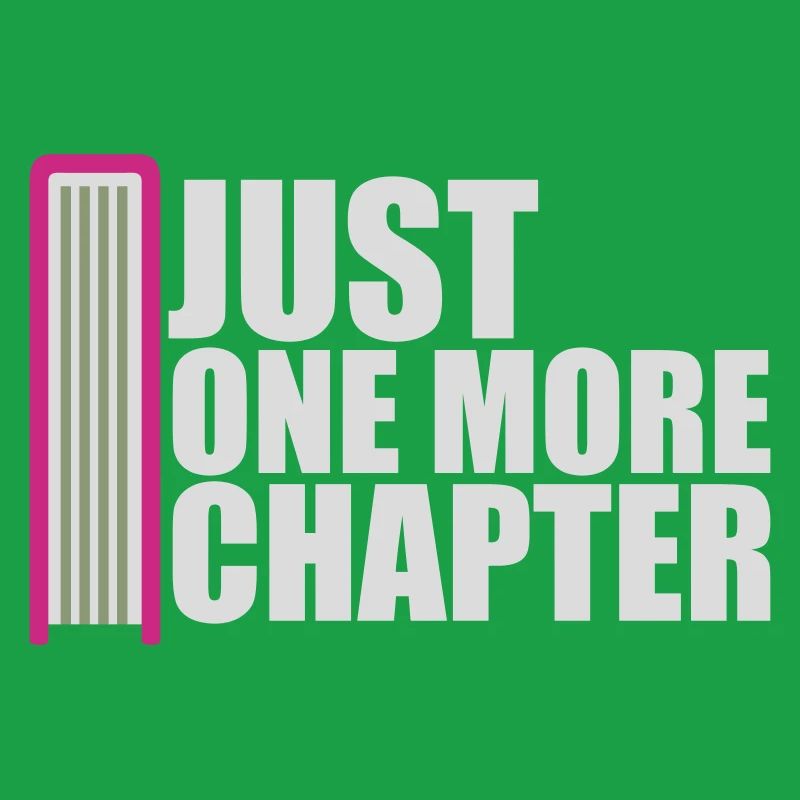 Just One More Chapter Funny Bookworm Reading Cool
