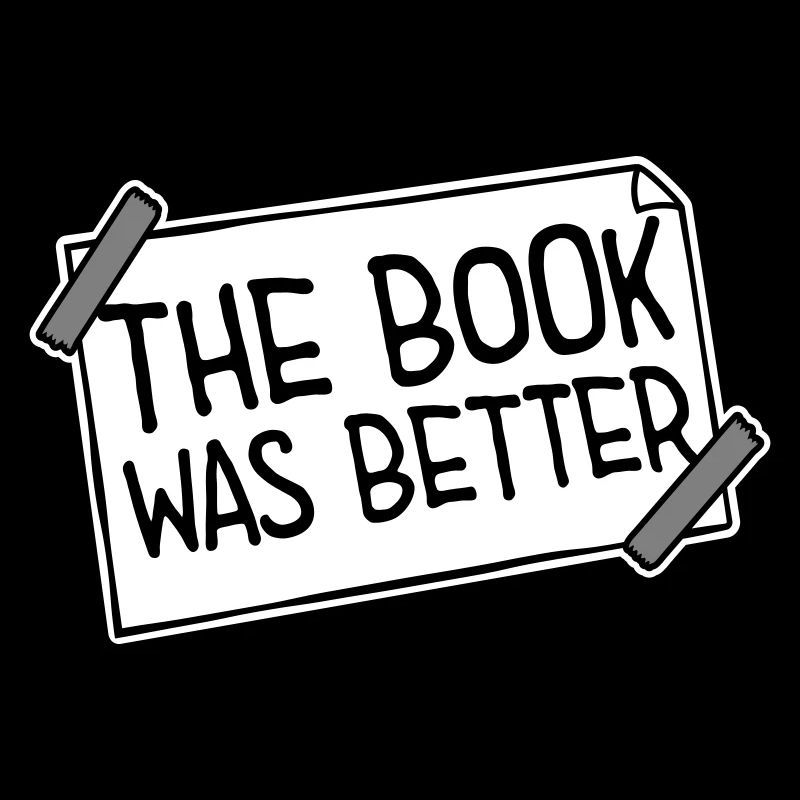 The Book Was Better Lustig Bücherwurm Film Spruch