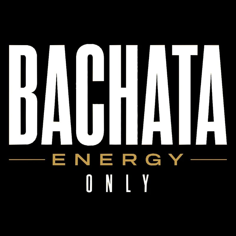 Bachata Energy Only | Premium design