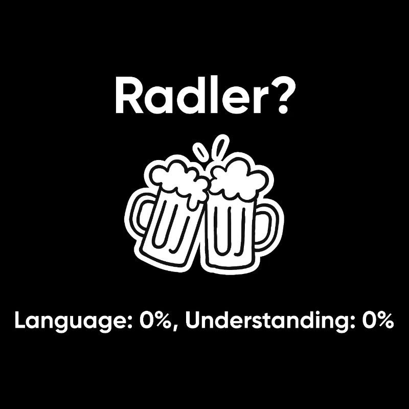 Bier Radler Meme - Language 0% Understanding 0%