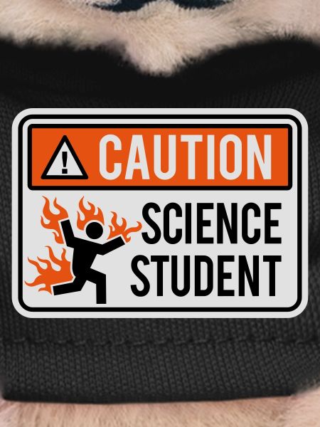 Caution science student - physics / chemistry