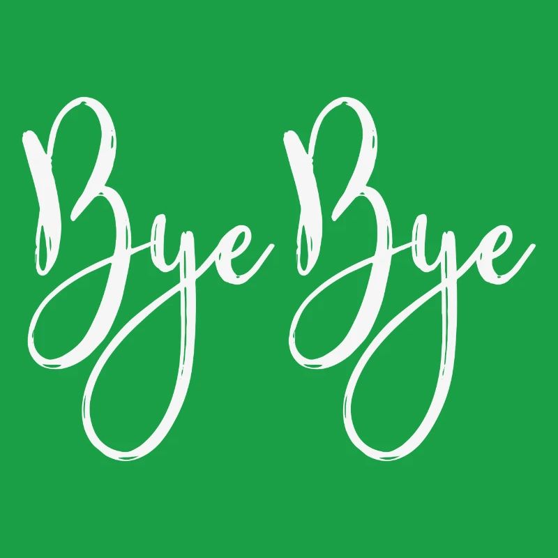 bye bye
