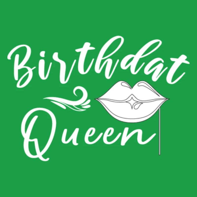 Birthday Queen Lips Script