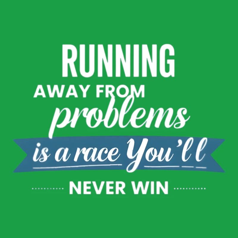 Fuir les problèmes n’est pas une solution