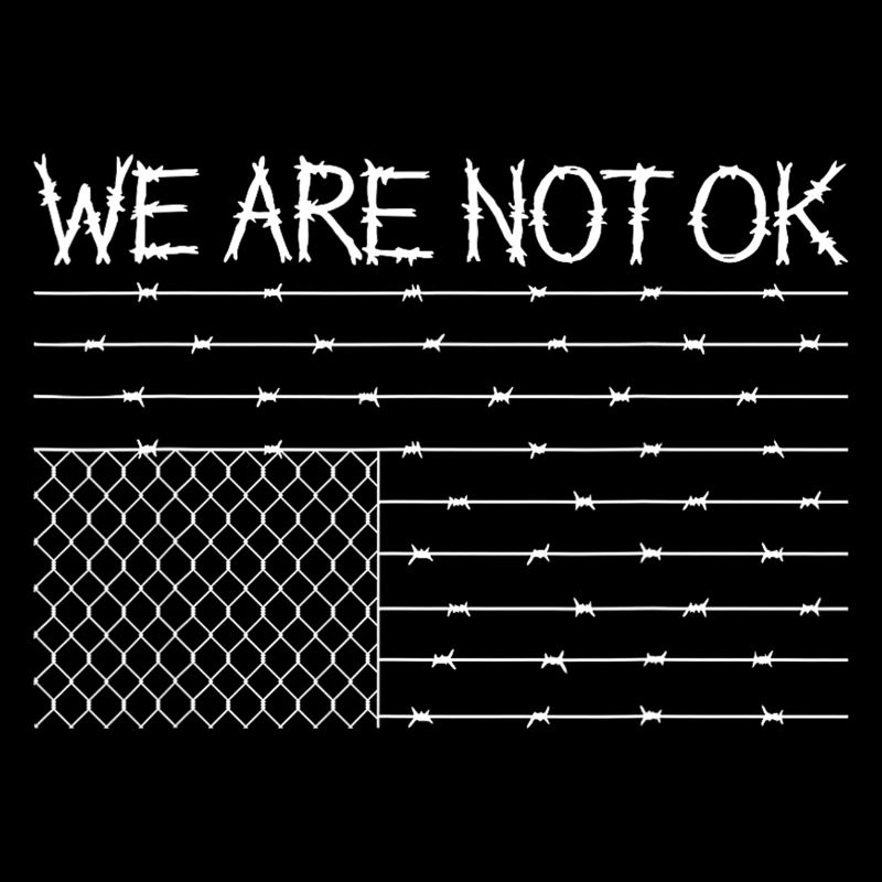 We Are Not OK Barbed Wire Design