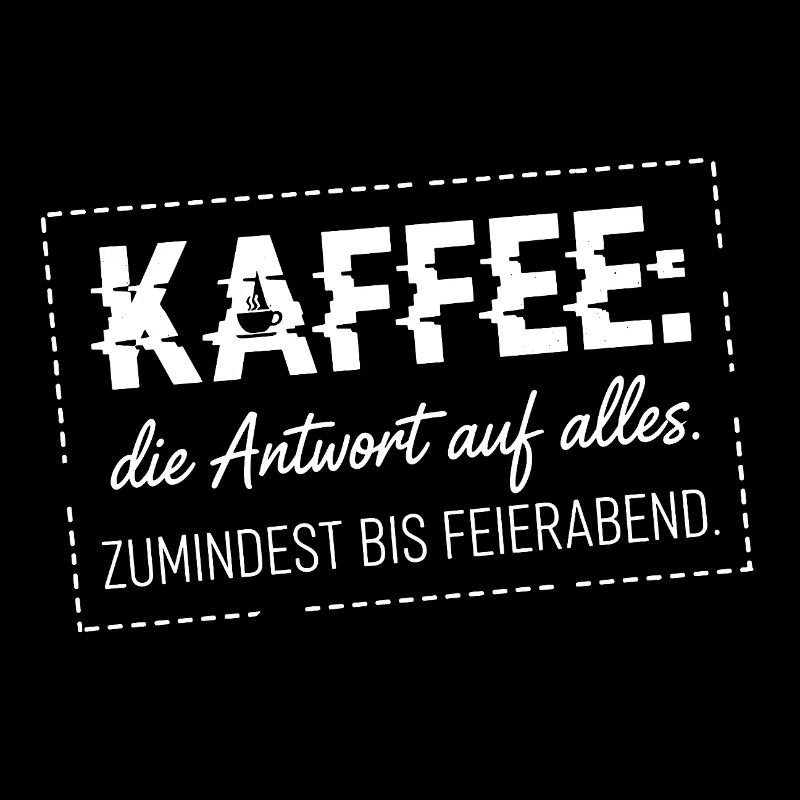 Kaffee die Antwort auf alles