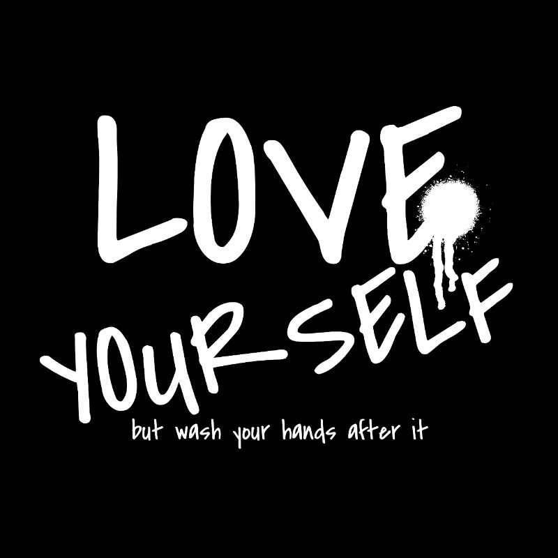 Love Yourself Händewaschen Spruch