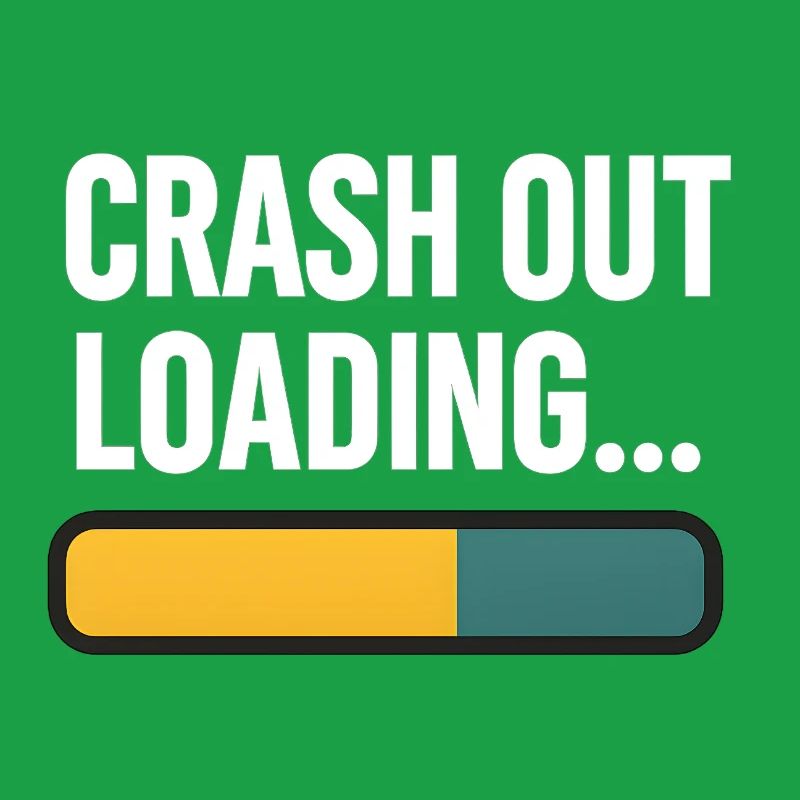 Crash Out Loading Bar, lustiger Spruch