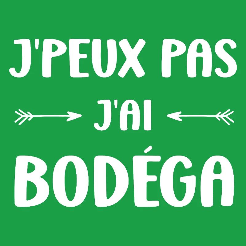 J'peux pas j'ai bodéga