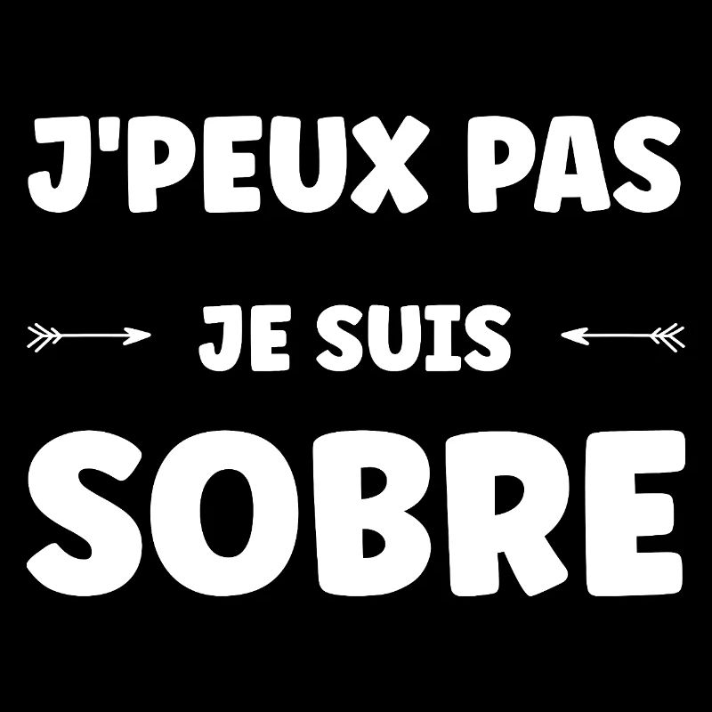 J'peux pas je suis sobre