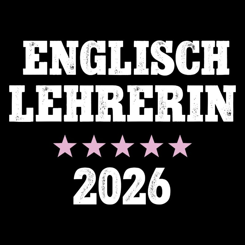 Englischlehrerin 2026 Lehramt Englisch Lehrerin