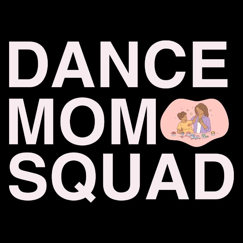 Escouade de Dance Mom Proud Maillot de Dance Mom